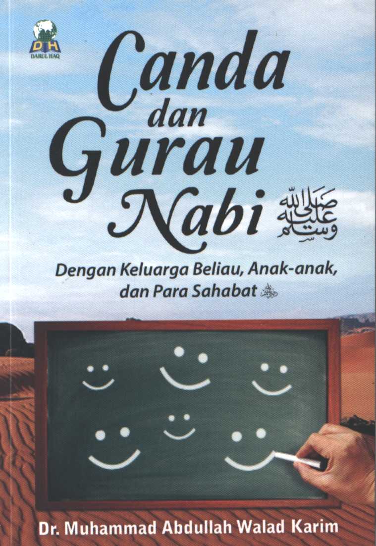 Cover Canda & gurau Nabi SAW dengan keluarga beliau, anak-anak dan para sahabat / penulis, Dr. Muhammad Abdullah Walad Karim; penerjemah, Izzudin Karimi, Lc.