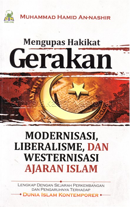 Cover Mengupas hakikat gerakan Modernisasi, Liberalisasi dan Westernisasi ajaran Islam :  lengkap dengan sejarah perkembangan dan pengaruhnya terhadap dunia islam kontemporer / Muhammad Hamid an-Nashir ; penerjemah, Abu Umar Basyir ; muraja'ah, Ahmad Amin Sjihab, Lc, Tim Pustaka DH (AR-2)